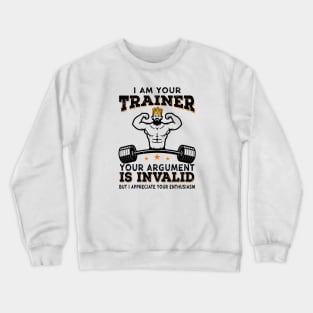 I Am Your Trainer Funny Personal Trainer fitness gym athletic Gift Crewneck Sweatshirt